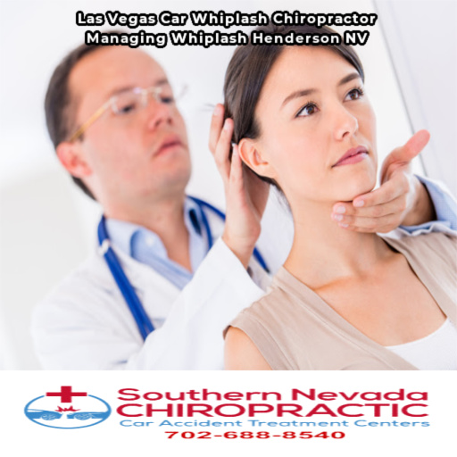 Role of a Chiropractor in Managing Whiplash - Las Vegas Whiplash Chiropractor Henderson