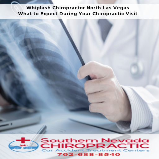 What to Expect During Your Chiropractic Visit - Las Vegas Whiplash Chiropractor North Las Vegas