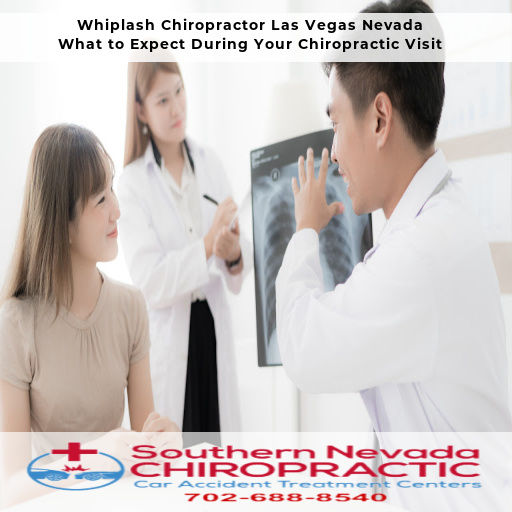 What to Expect During Your Chiropractic Visit in Las Vegas - Las Vegas Whiplash Chiropractor Las Vegas