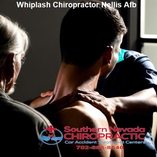 Why Choose Our Chiropractic Service at Nellis AFB - Las Vegas Whiplash Chiropractor Nellis Afb