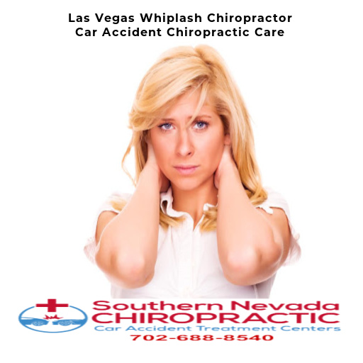 Las Vegas Whiplash Chiropractor Car Accident Chiropractic Care