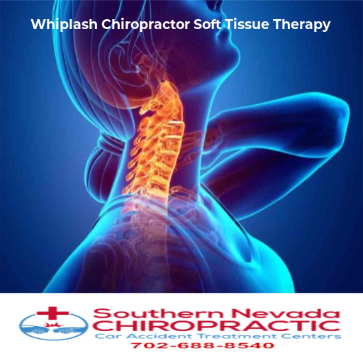 Las Vegas Whiplash Chiropractor Soft Tissue Therapy